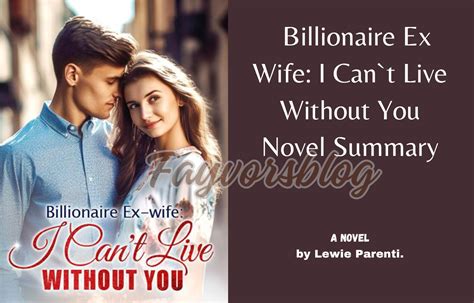 billionaire ex wife i can't live without you novel what if we were to explore the complexities of our relationship?